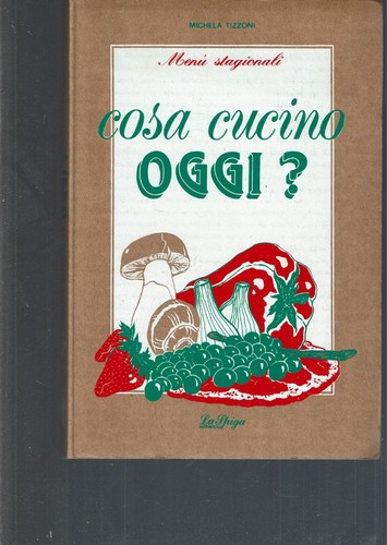 Cosa cucino oggi - cosa,